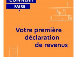 C’est votre première déclaration de revenus, comment faire ?