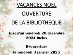 OUVERTURE bibliothèque vacances noël 2024-2025